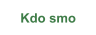 Kdo smo