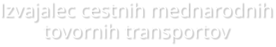 Izvajalec cestnih mednarodnih tovornih transportov